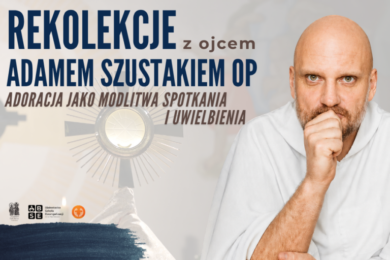 Rekolekcje z o. Adamem Szustakiem OP 24.10.2026